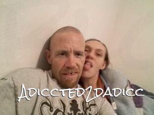 Adiccted2dadicc