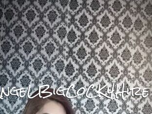 AngeLBigCoCK4Hire