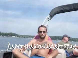 Anythinguwantguy
