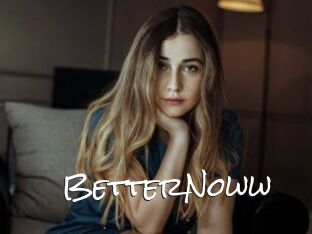 BetterNoww