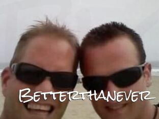 Betterthanever