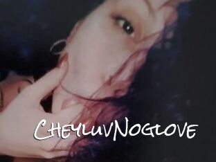 CheyluvNoglove