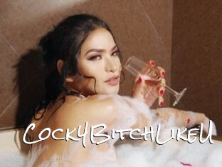 Cock4BitchLikeU