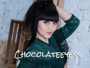 Chocolateeyess