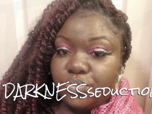 DARKNESSseduction