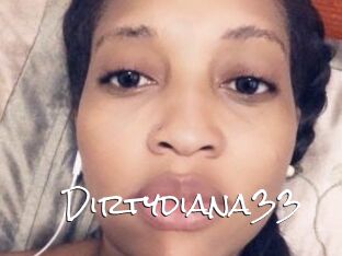 Dirtydiana33