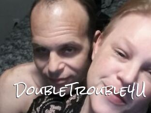 DoubleTrouble4U