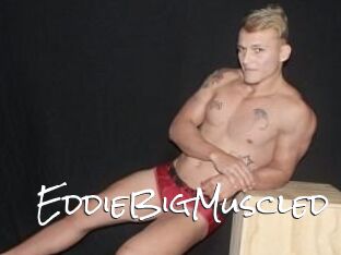 EddieBigMuscled