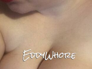 EddyWhore