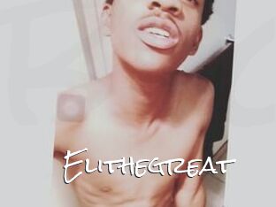 Elithegreat