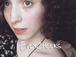 EveyCheeks