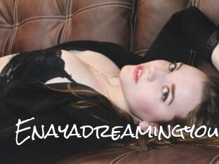 Enayadreamingyou