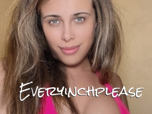 Everyinchplease