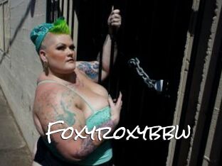 Foxyroxybbw