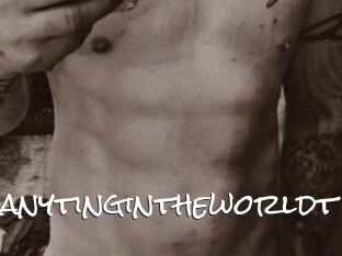 Idoanythinuaskanytingintheworldt