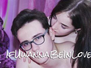 IfUwannaBeInLove