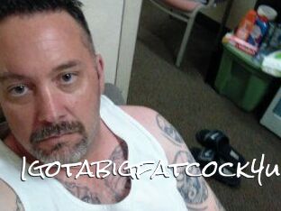 Igotabigfatcock4u