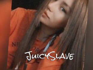 JuicySlave
