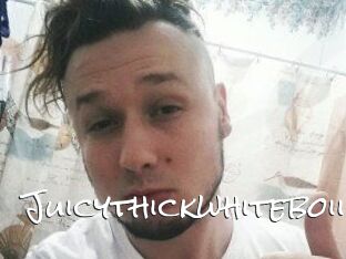 Juicythickwhiteboii
