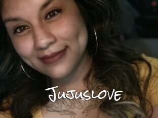 Jujuslove