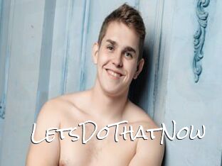 LetsDoThatNow