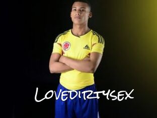 Lovedirtysex