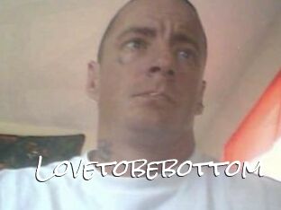 Lovetobebottom