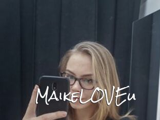 MaikeLOVEu
