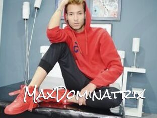 MaxDominatrix