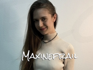 Maxinefrail