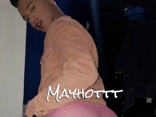 Mayhottt