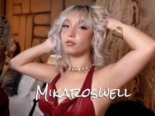 Mikaroswell