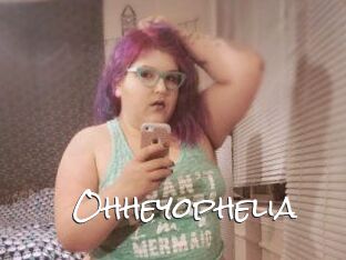 Ohheyophelia
