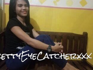 PrettyEyeCatcherxxx