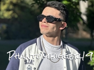 Phantombigger19