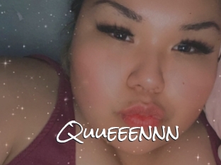 Quueeennn
