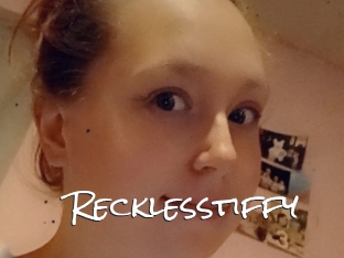 Recklesstiffy