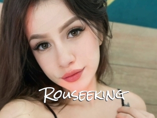 Rouseeking