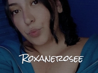 Roxanerosee