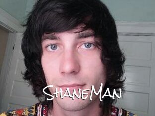ShaneMan