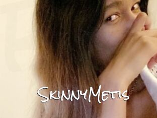 SkinnyMetis
