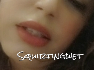 Squirtingwet
