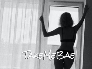 TakeMeBae