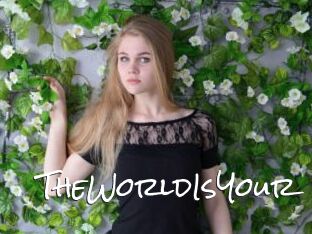 TheWorldIsYour