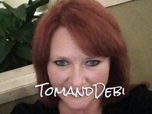 TomandDebi