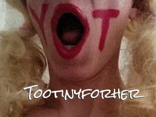 Tootinyforher