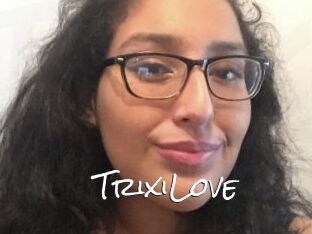 TrixiLove