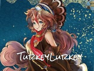 TurkeyLurkey