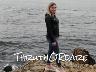 ThruthORdare