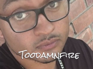 Toodamnfire